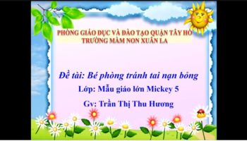 Phòng tránh bỏng cho bé - GV: Trần Thu Hương